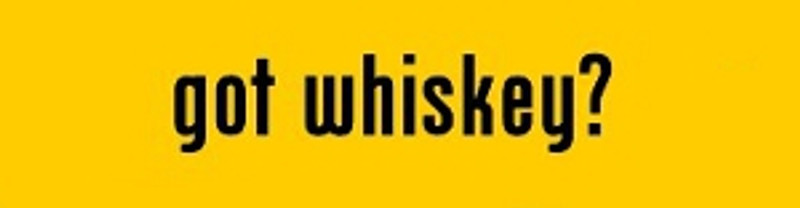 Got Whiskey?  -  Bumper Sticker