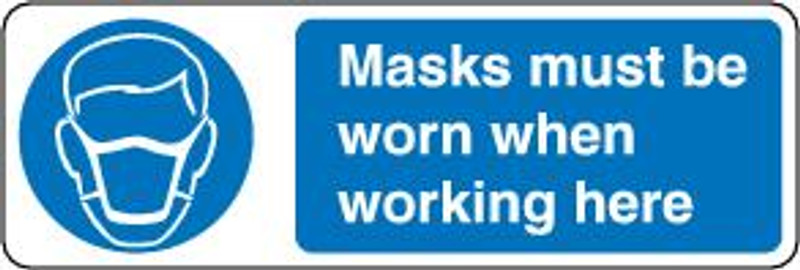 Masks Must Be Worn When Working Here