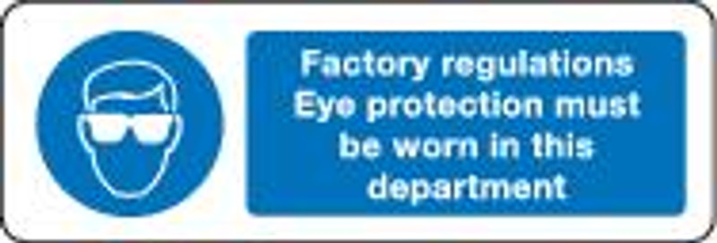 Factory Regulations Eye Protection Must Be Worn In This Department