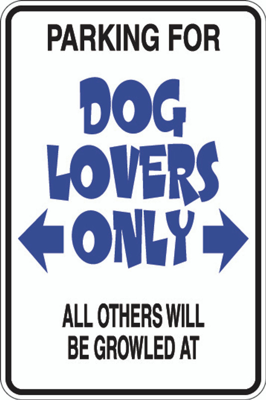 Parking For Dog Lovers Only Sign