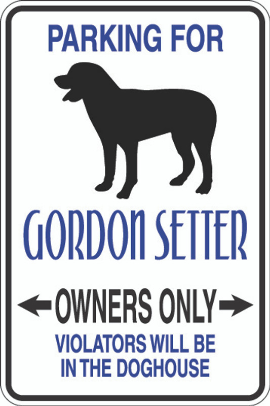 Parking For Gordon Setter Owners Only Sign