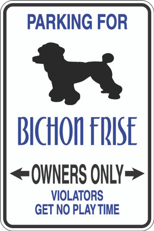 Parking For Bichon Frise Owners Only Sign