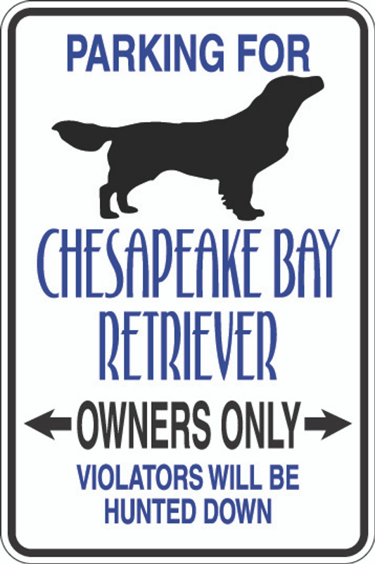 Parking For Chesapeake Bay Retriever Owners Only Sign