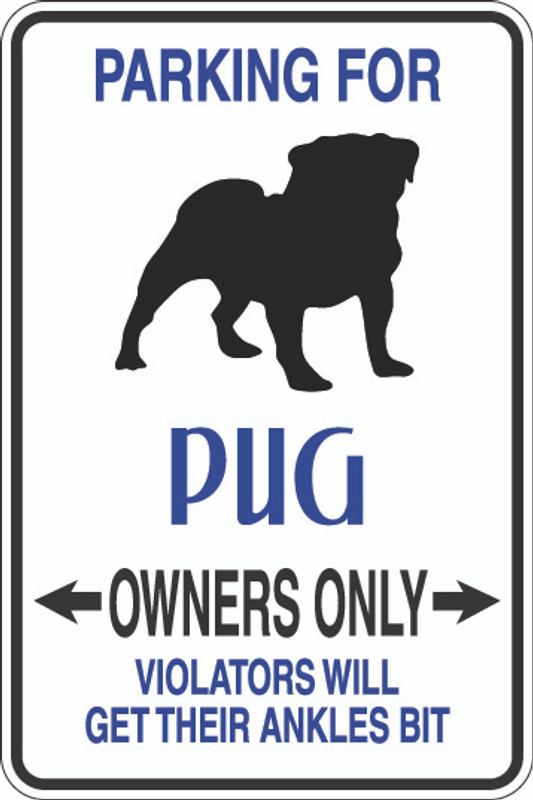 Parking For Pug Owners Only Sign