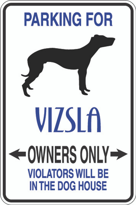 Parking For Vizsla Owners Only Sign