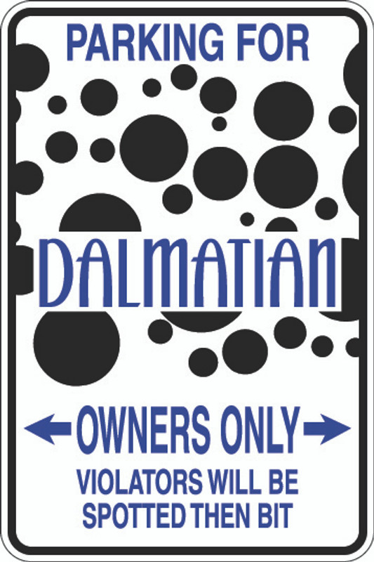 Parking For Dalmatian Owners Only Sign