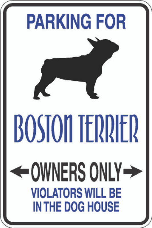 Parking For Boston Terrier Owners Only Sign