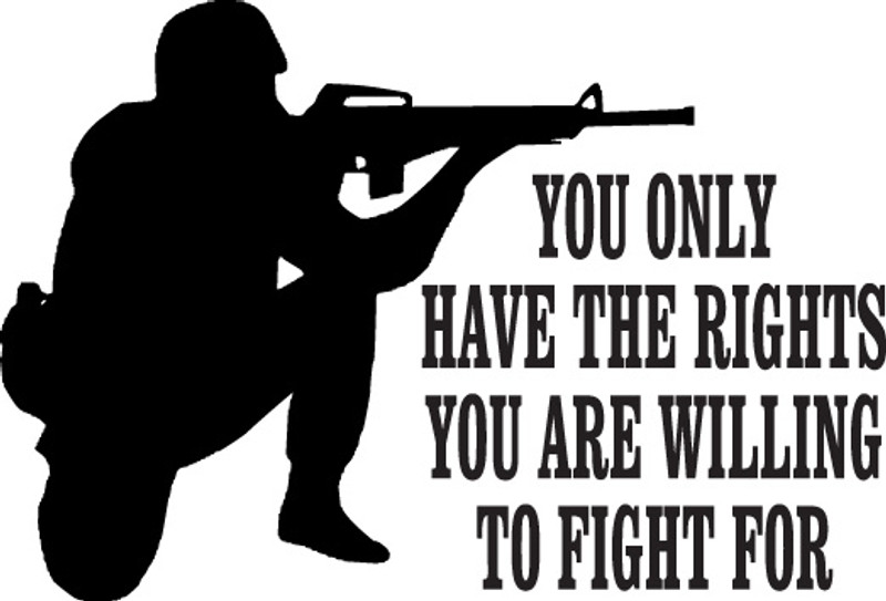 Soldier You Only Have The Rights You Are Willing To Fight For #1 Decal