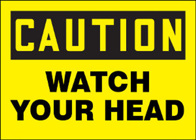 Caution Watch Your Head Aluminum Sign