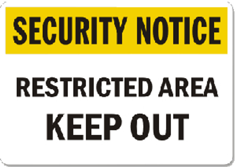 Security Notice - Restricted Area - Keep Out Aluminum Sign