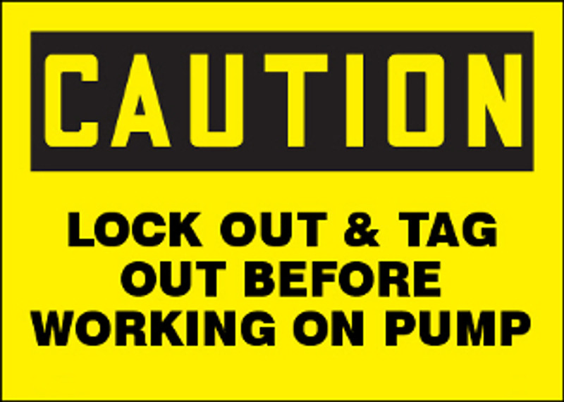 Caution Lock Out & Tag Out Before Working On Pump Sign