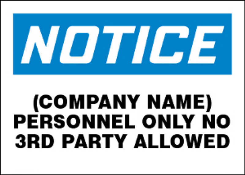 Notice (COMPANY NAME) Personnel Only No 3rd Party Allowed Sign