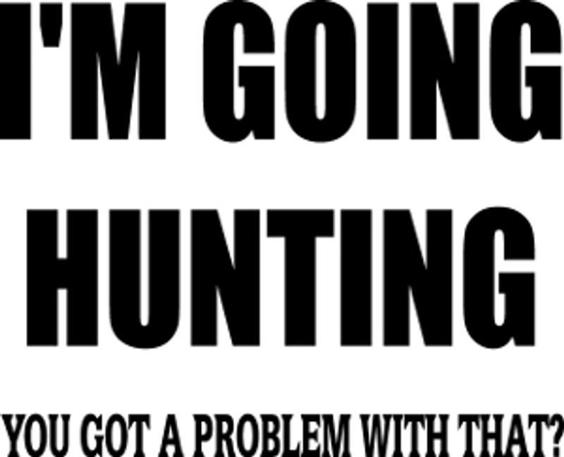 I'm Going Hunting Decal