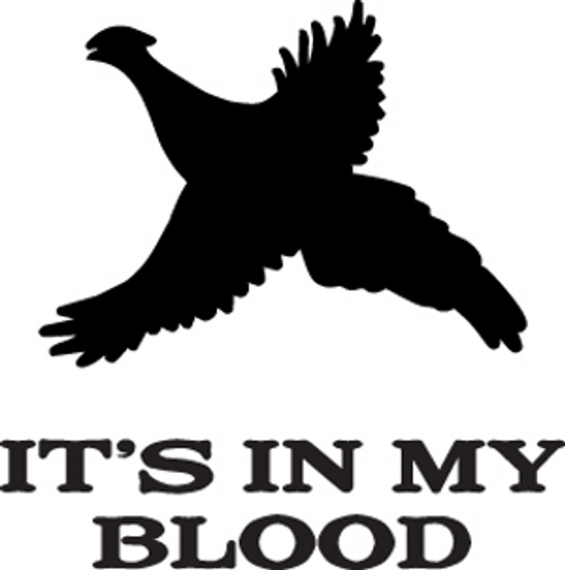 It's In My Blood Pheasant Hunting Decal