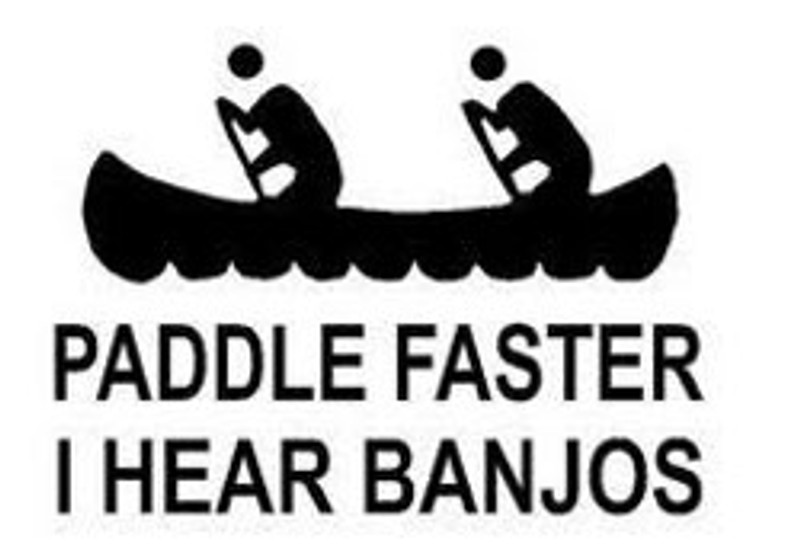 Paddle Faster I Hear Banjos Decal