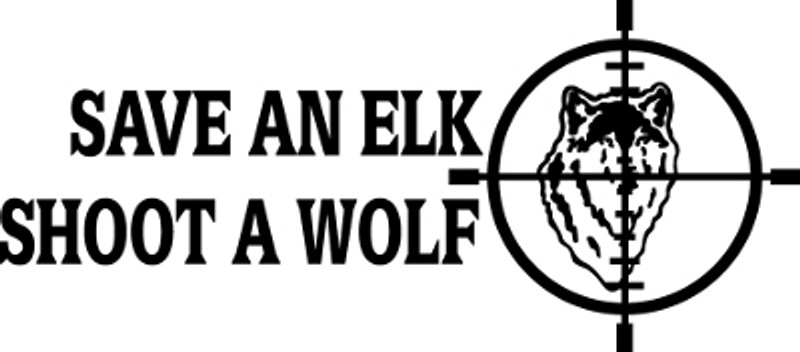 Save An Elk Shoot A Wolf Decal