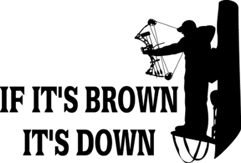 If It's Brown It's Down Decal