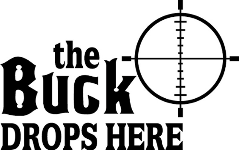 The Buck Drops Here Decal