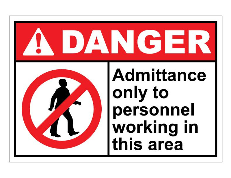 ANSI Danger Admittance Only To Personnel Working In This Area