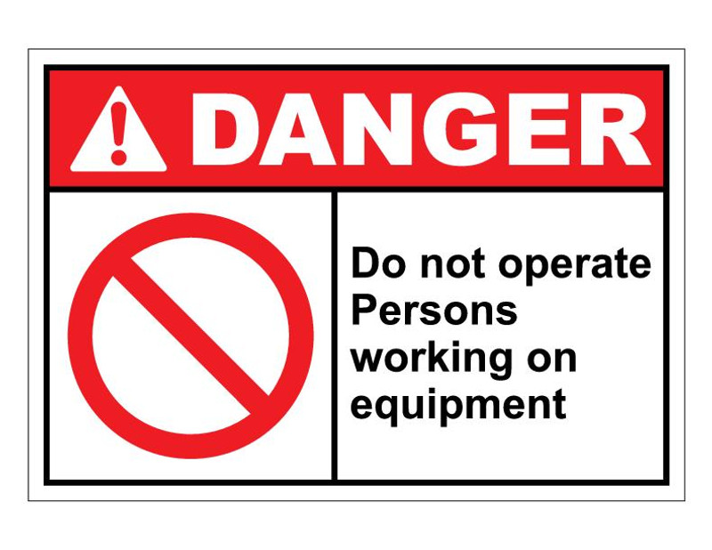 ANSI Danger Do Not Operate Persons Working On Equipment