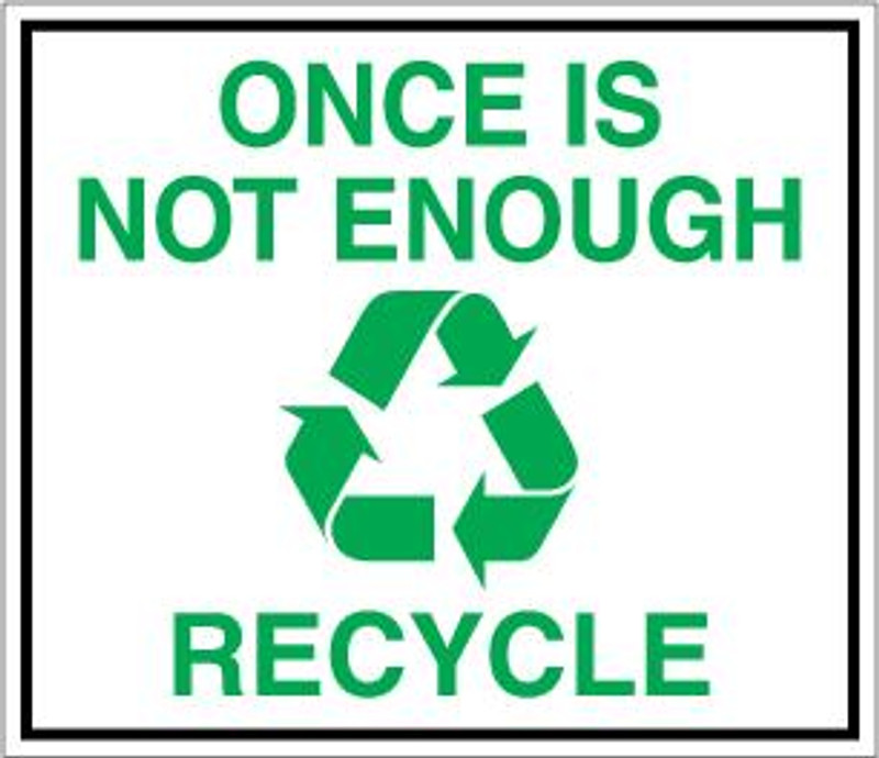 Once Is Not Enough Recycle
