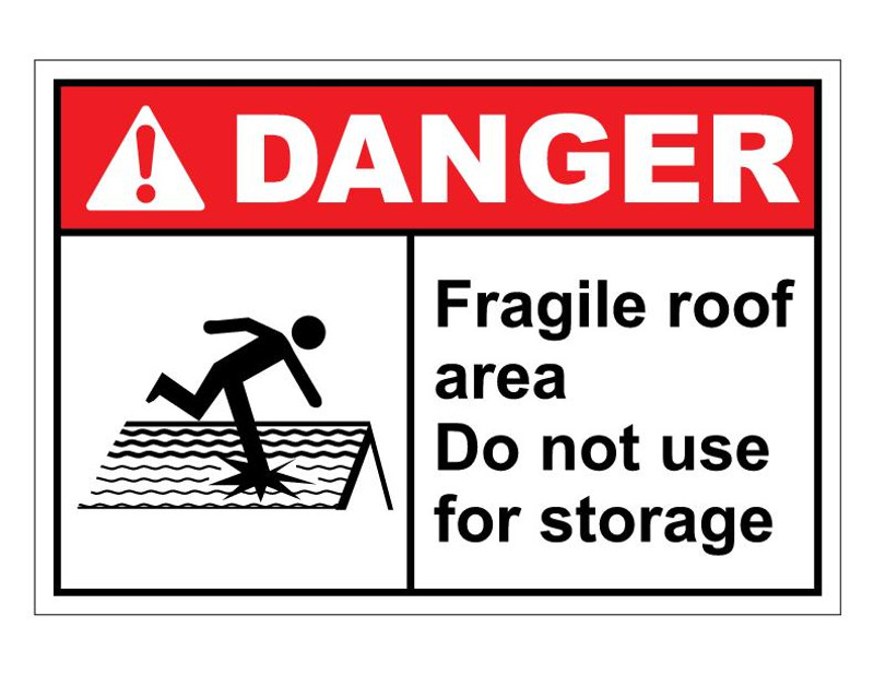 ANSI Danger Fragile Roof Area Do Not Use For Storage