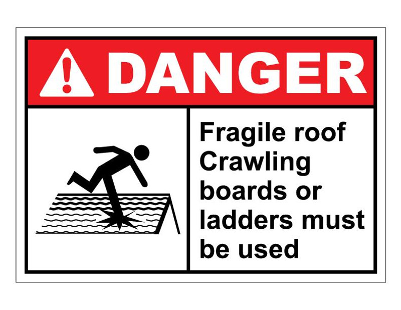 ANSI Danger Fragile Roof Crawling Boards Or Ladders Must Be Used