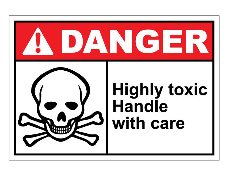 ANSI Danger Highly Toxic Handle With Care