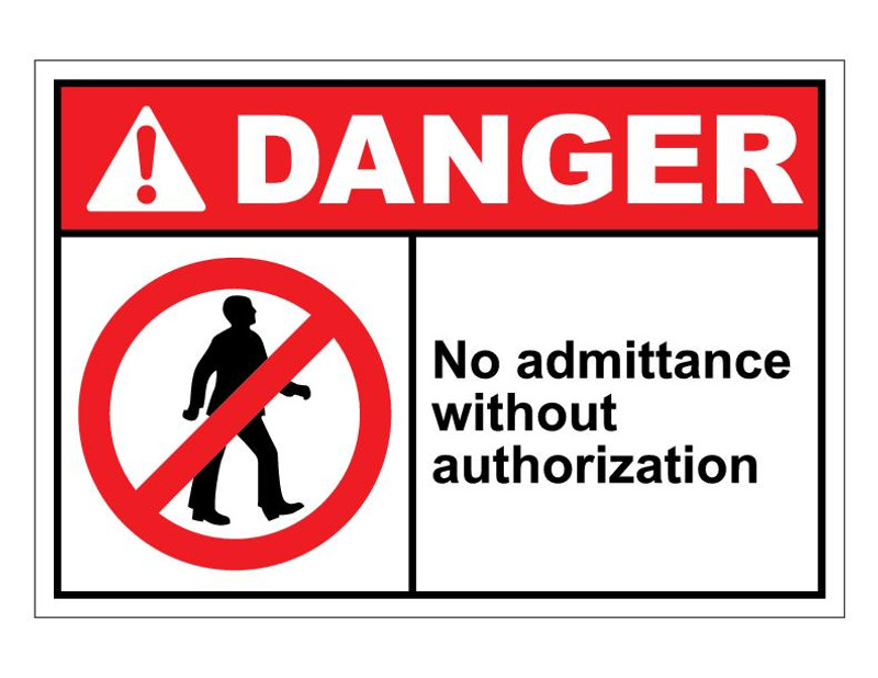 ANSI Danger No Admittance Without Authorization