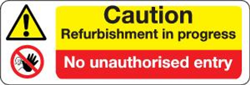 Caution Refurbishment In Progress No Unauthorised Entry