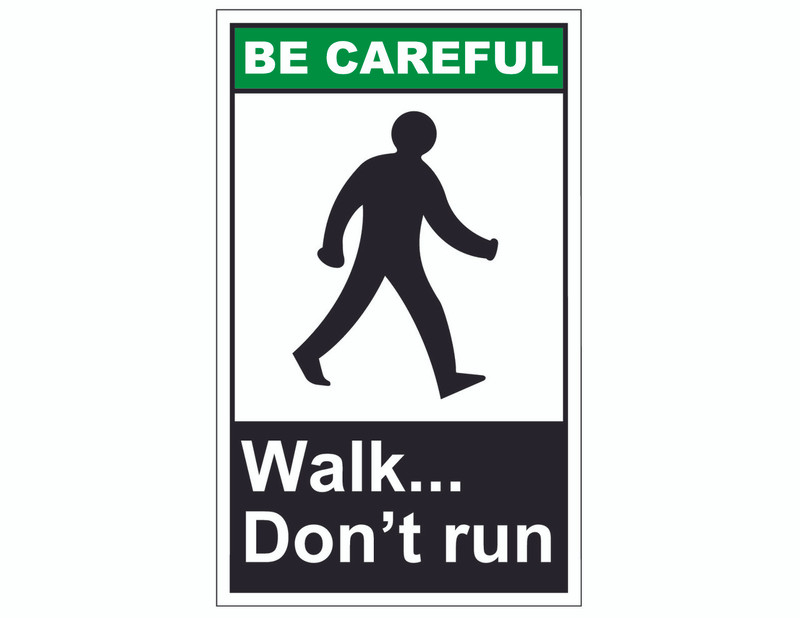ANSI Be Careful Walk...Don't Run