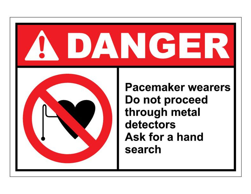 ANSI Danger Pacemaker Wearers Do Not Proceed Through Metal Detectors Ask For A Hand Search
