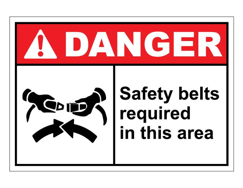ANSI Danger Safety Belts Required In This Area