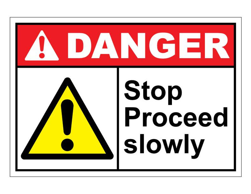 ANSI Danger Stop Proceed Slowly