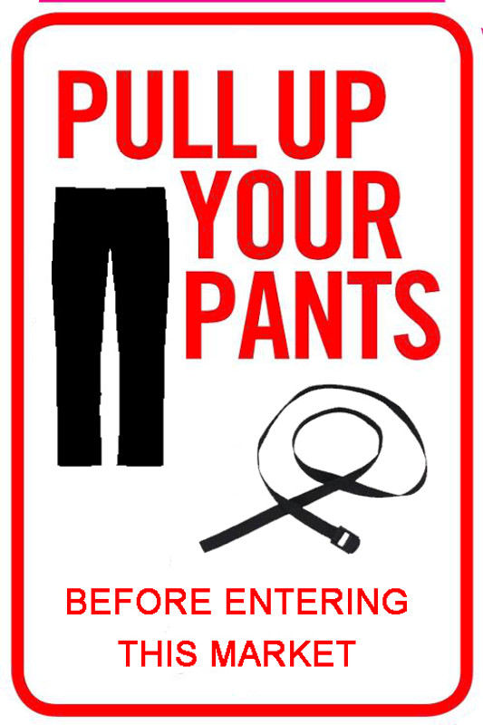 Pull Up Your Pants Before Entering This Market