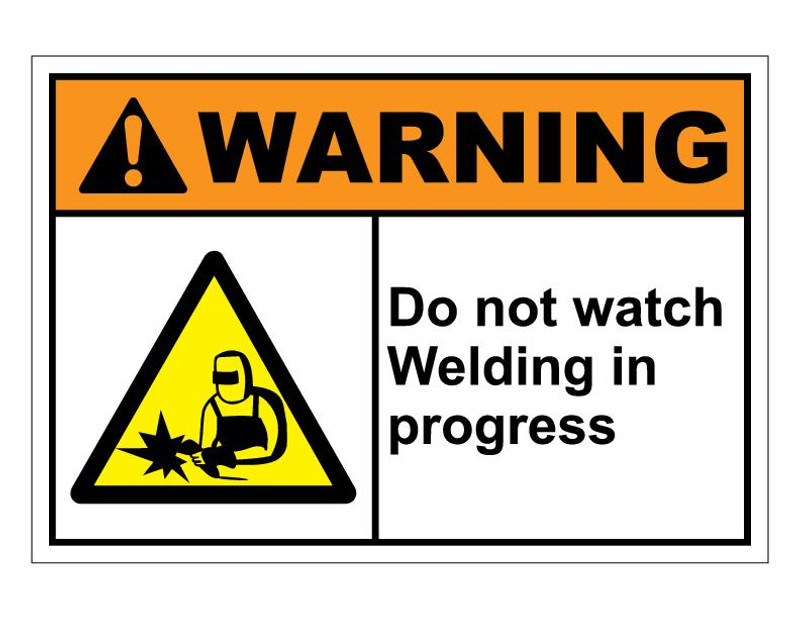ANSI Warning Do Not Watch Welding In Progress