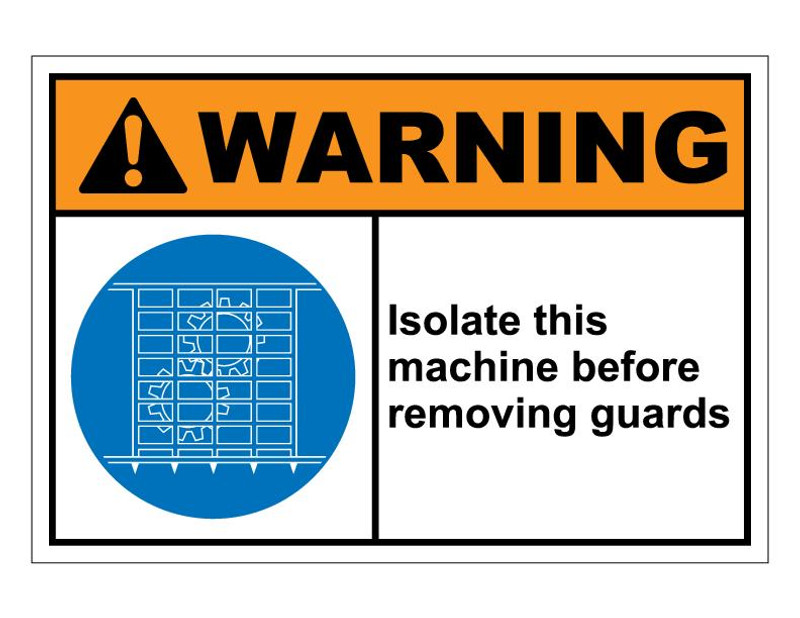 ANSI Warning Isolate This Machine Before Removing Guards