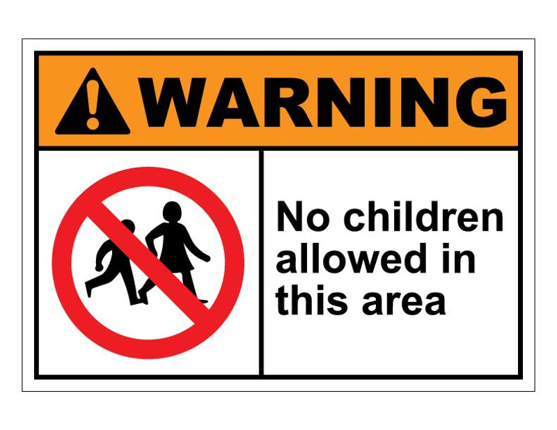 ANSI Warning No Children Allowed In This Area