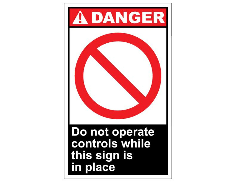 ANSI Danger Do Not Operate Controls While This Sign Is In Place
