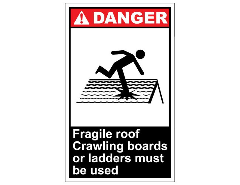 ANSI Danger Fragile Roof Crawling Boards Or Ladders Must Be Used