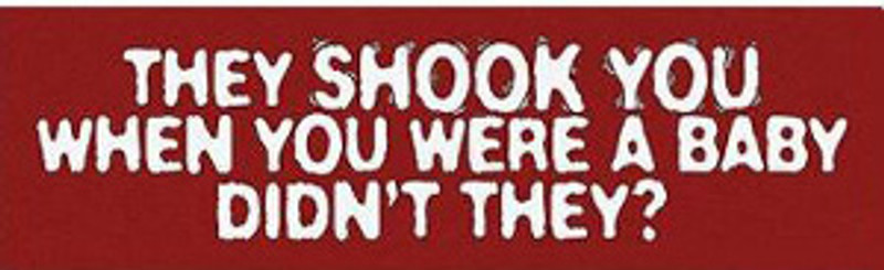 "They Shook You....?" Bumper Sticker