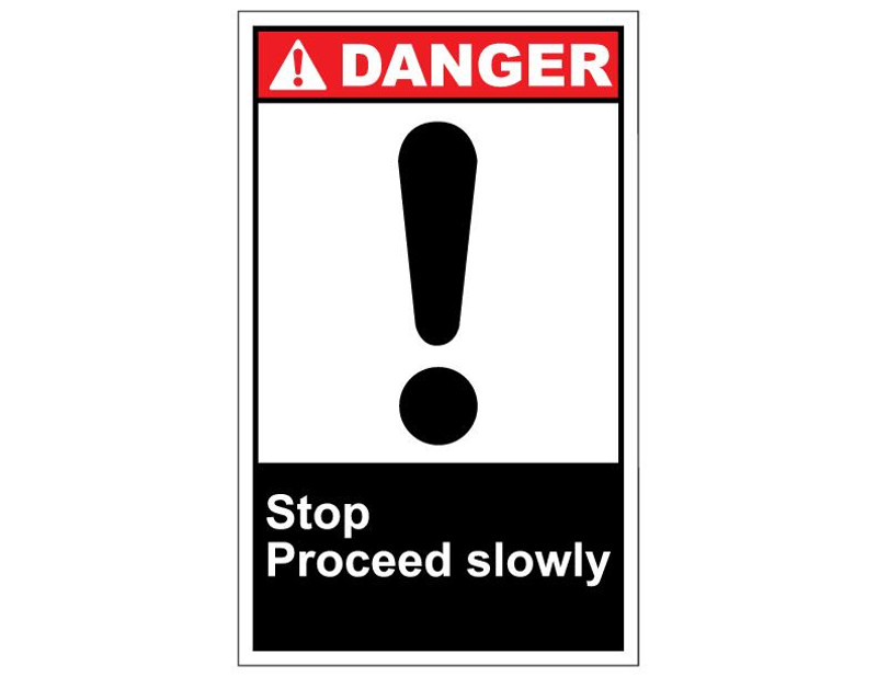 ANSI Danger Stop Proceed Slowly