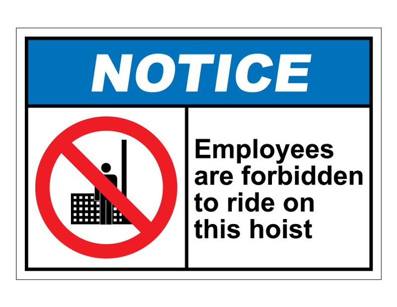 ANSI Notice Employees Are Forbidden To Ride On This Hoist
