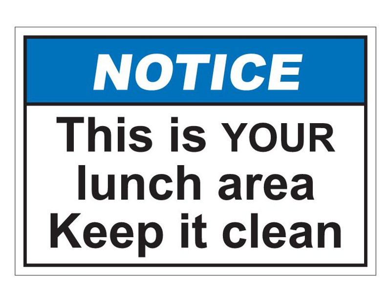 ANSI Notice This Is Your Lunch Area Keep It Clean