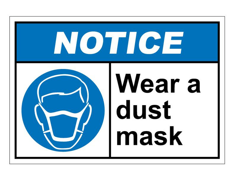 ANSI Notice Wear A Dust Mask