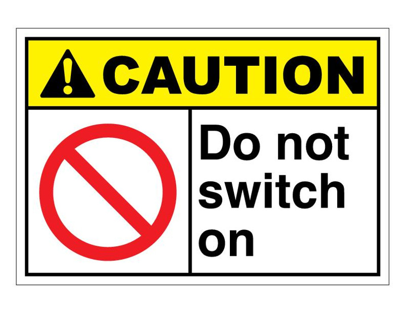 ANSI Caution Do Not Switch On