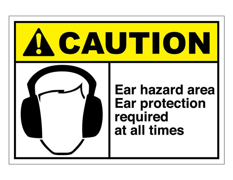 ANSI Caution Ear Hazard Area Ear Protection Required At All Times