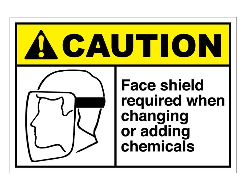 ANSI Caution Face Shield Required When Changing Or Adding Chemicals