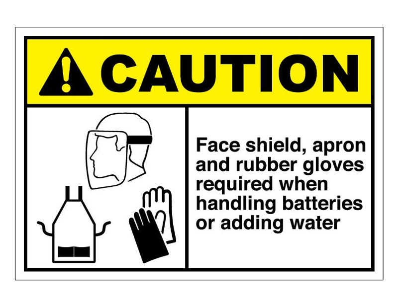 ANSI Caution Face Shield, Apron And Rubber Gloves Required When Handling Batteries Or Adding Water