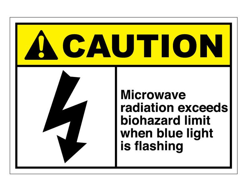 ANSI Caution Microwave Radiation Exceeds Biohazard When Blue Light Is Flashing